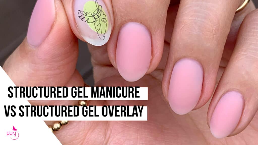 Structured Gel Manicure vs Structured Gel Overlay | + Characteristics