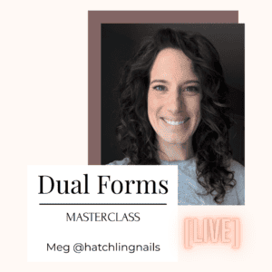 [LIVE] Dual Form Extensions with Meg @hatchlingnails